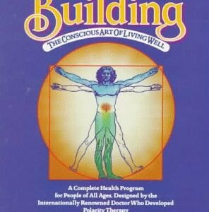 Health Building: The Conscious Art of Living Well Paperback – 1 January 1986