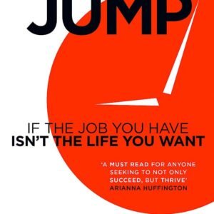 When to Jump: If the Job You Have Isn't the Life You Want Paperback – 11 January 2018