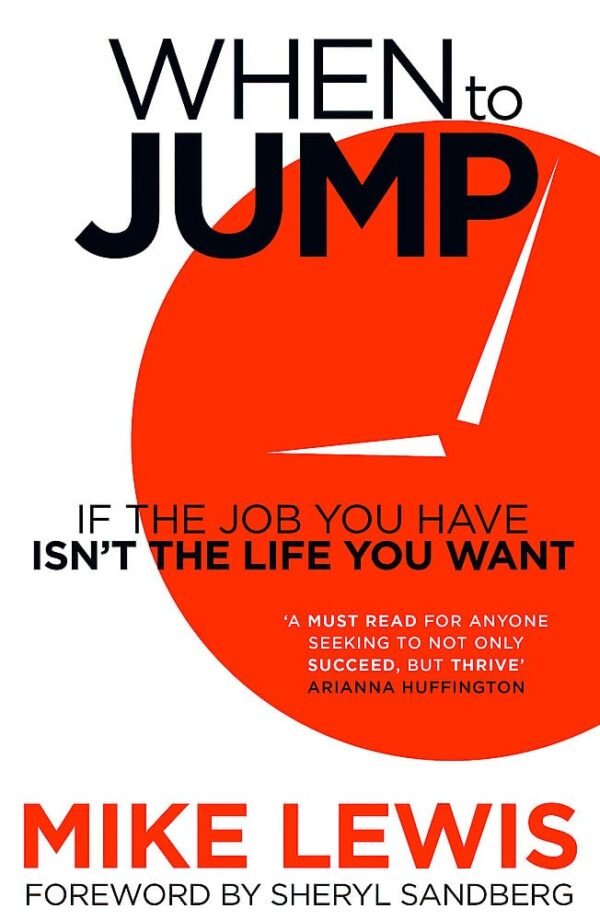 When to Jump: If the Job You Have Isn't the Life You Want Paperback – 11 January 2018
