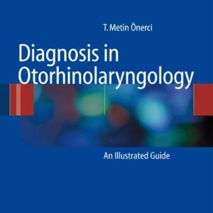 Diagnosis in Otorhinolaryngology: An Illustrated Guide Paperback – 23 August 2016