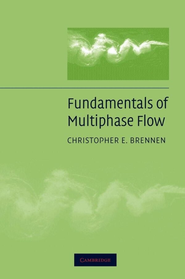 Fundamentals of Multiphase Flow Hardcover – Illustrated, 18 April 2005