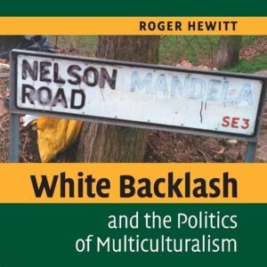 White Backlash and the Politics of Multiculturalism Paperback – 23 June 2005