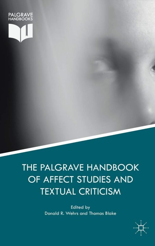The Palgrave Handbook of Affect Studies and Textual Criticism Hardcover – 19 December 2017