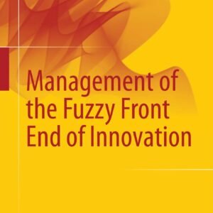 Management of the Fuzzy Front End of Innovation Hardcover – 21 October 2013