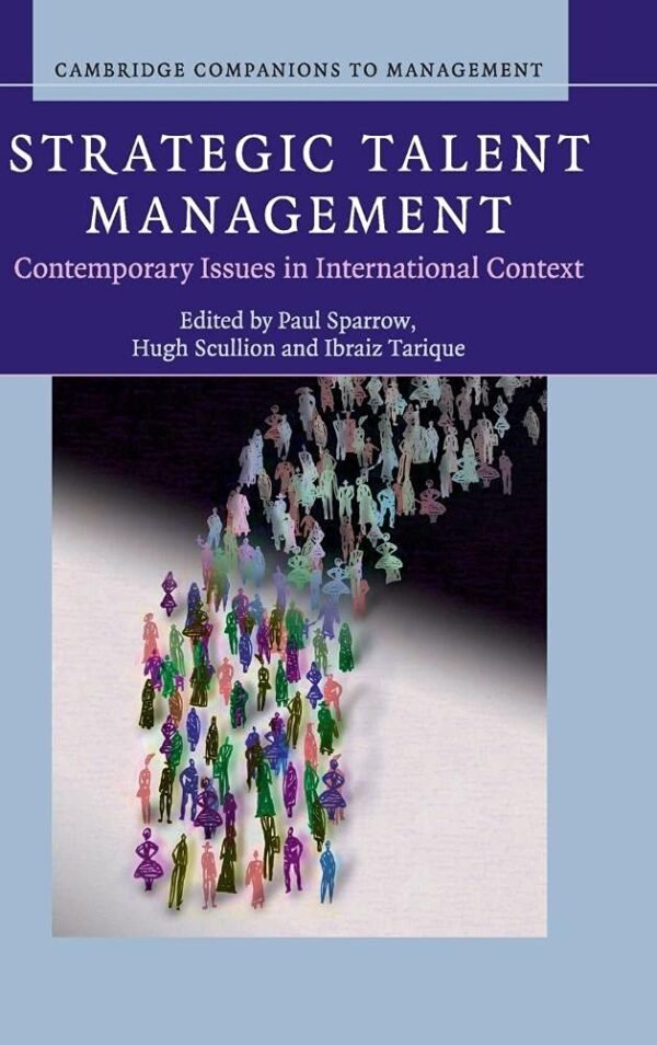 Strategic Talent Management: Contemporary Issues in International Context Hardcover – 3 July 2014