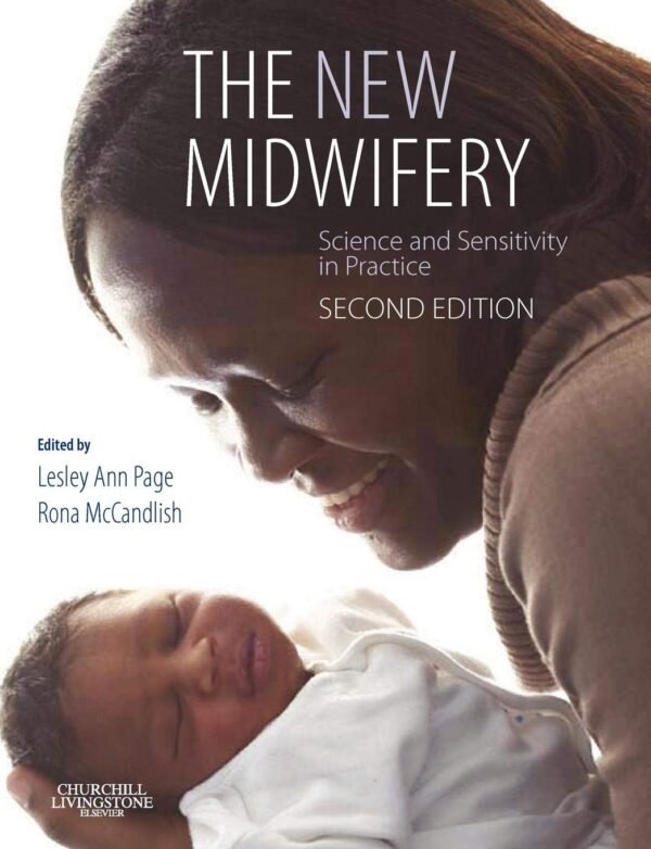 The New Midwifery: Science and Sensitivity in Practice Paperback – 5 December 2006