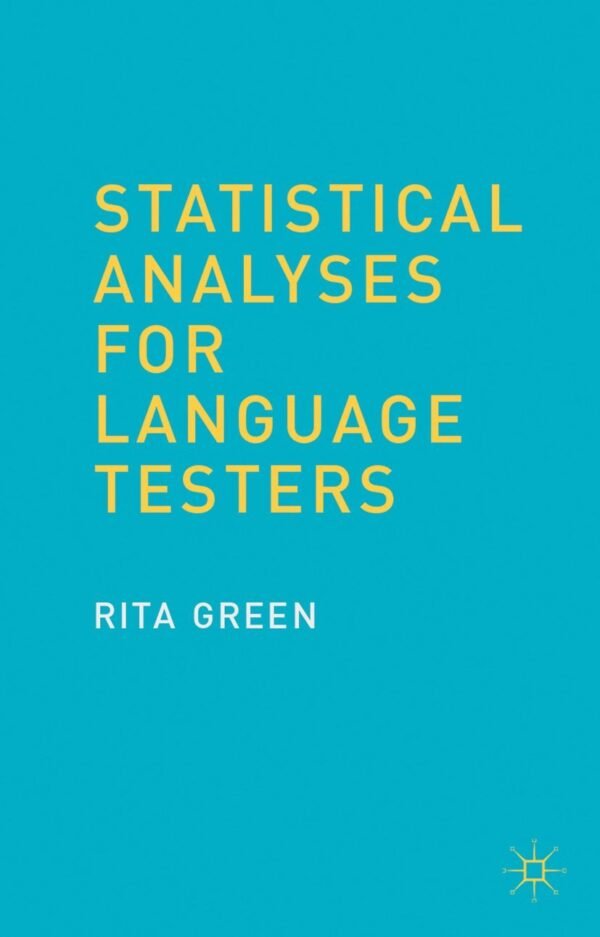 Statistical Analyses for Language Testers Hardcover – 8 April 2013