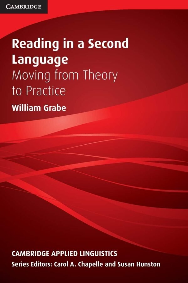 Reading in a Second Language: Moving from Theory to Practice Paperback – 15 December 2008