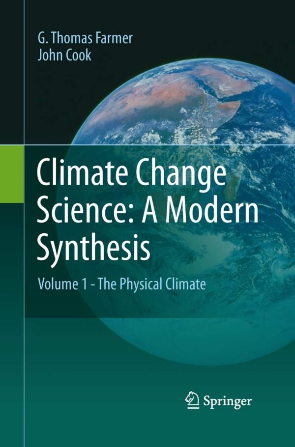 Climate Change Science: A Modern Synthesis: Volume 1 - The Physical Climate Paperback – 28 June 2015