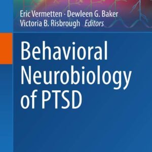 Behavioral Neurobiology of PTSD: 38 Hardcover – 5 September 2018
