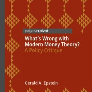 What's Wrong with Modern Money Theory?: A Policy Critique Hardcover – 24 August 2019