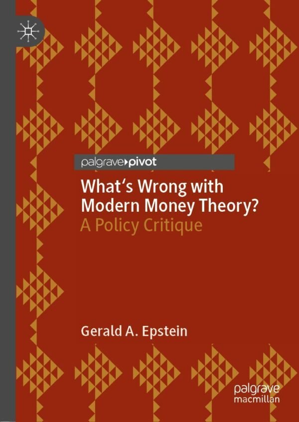 What's Wrong with Modern Money Theory?: A Policy Critique Hardcover – 24 August 2019