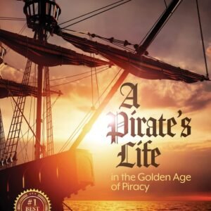A Pirate's Life in the Golden Age of Piracy Hardcover – 20 August 2018