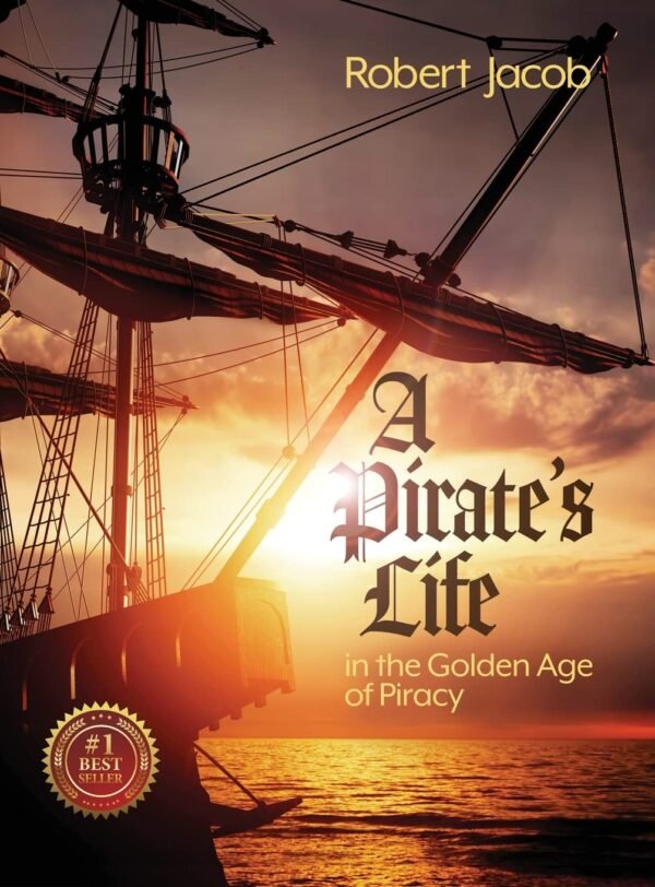 A Pirate's Life in the Golden Age of Piracy Hardcover – 20 August 2018