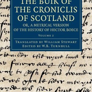Cambridge The Buik of the Croniclis of Scotland; or, A Metrical Version of the History of Hector Boece Book Volume 2 - Paperback - 15 November 2012 Paperback – 15 November 2012