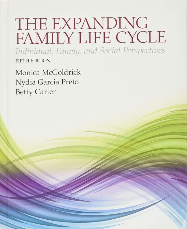 Expanding Family Life Cycle, The: Individual, Family, and Social Perspectives Hardcover – Illustrated, 1 July 2015
