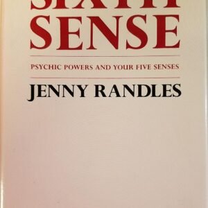 Sixth Sense: Psychic Powers and Your Five Senses Hardcover – 1 May 1989